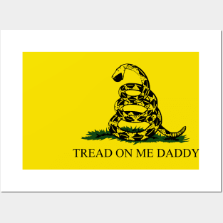 Tread on me Daddy Posters and Art